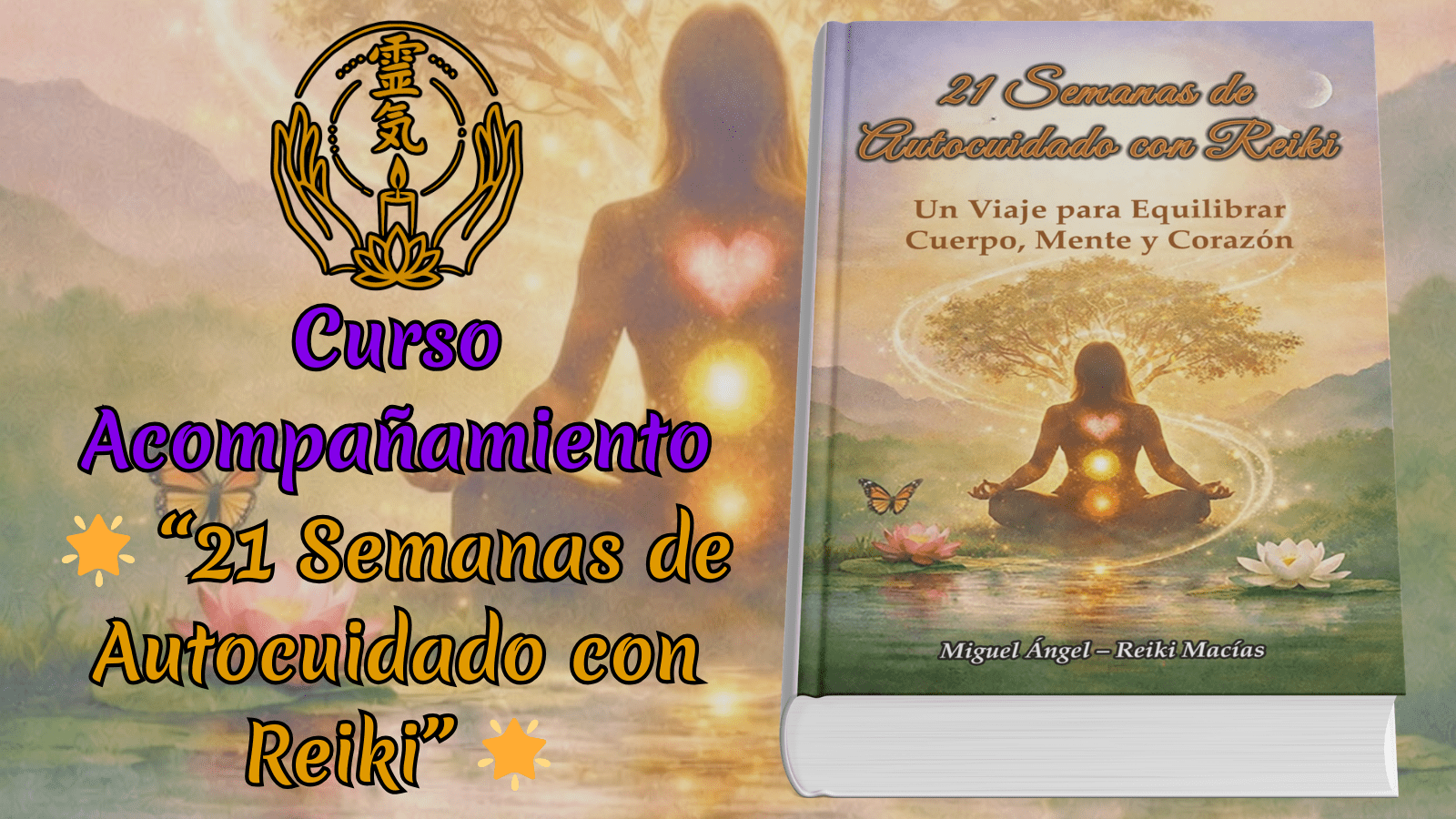 📖 Curso de Acompañamiento “21 Semanas de Autocuidado con Reiki”